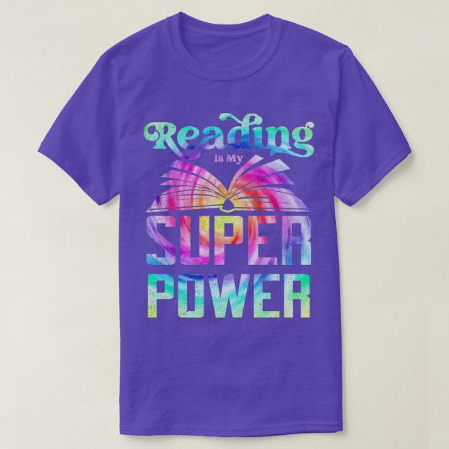 Reading Is My Superpower Reader Tie Die Reading T-Shirt (Design Front)