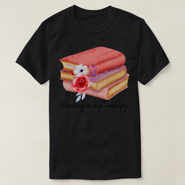 Reading is My Therapy 64 T-Shirt (Design Front)