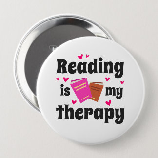 Reading is my therapy design 10 cm round badge