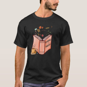 Reading Is My Therapy Wildflowers Tea Coffee Bookw T-Shirt