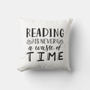 Reading Is Never A Waste Of Time Cushion