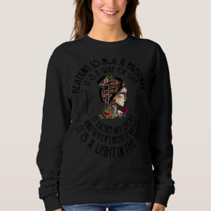 Reading Is Not A Pastime It's A Ways Of Life Reade Sweatshirt