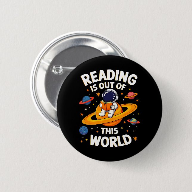 Reading Is Out Of This World 6 Cm Round Badge (Front & Back)