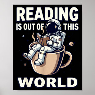 Reading is out of this world astronaut coffee book poster