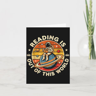 Reading is out of this world astronaut reading card