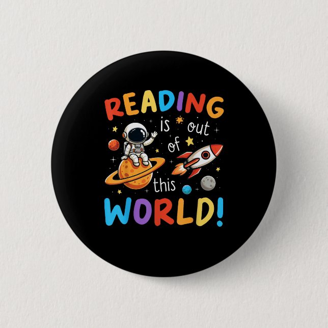 Reading Is Out Of This World Space 6 Cm Round Badge (Front)
