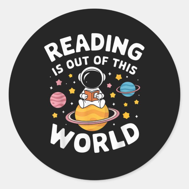 Reading Is Out Of This World Space Classic Round Sticker (Front)