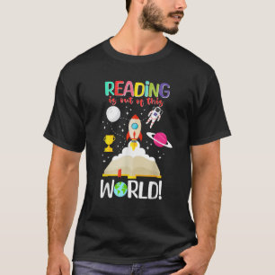 Reading is Out of This World Spaceship Astronaut B T-Shirt