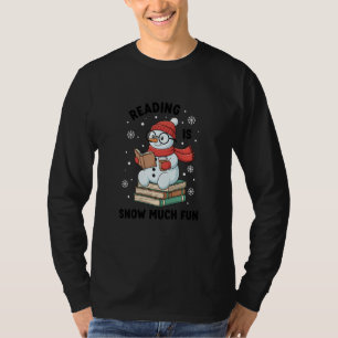 Reading is Snow Much Fun Snowman Book Lover Christ T-Shirt