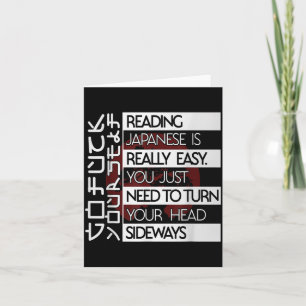 Reading Japanese Is Easy Turn Head Sideways Funny Card