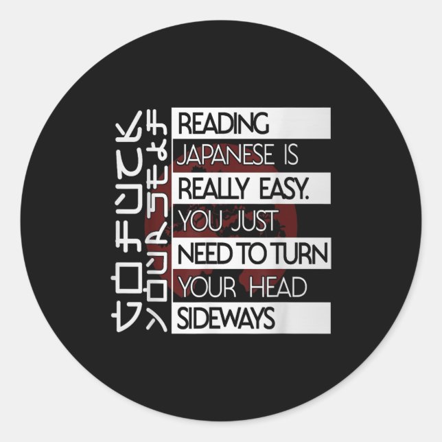 Reading Japanese Is Easy Turn Head Sideways Funny  Classic Round Sticker (Front)