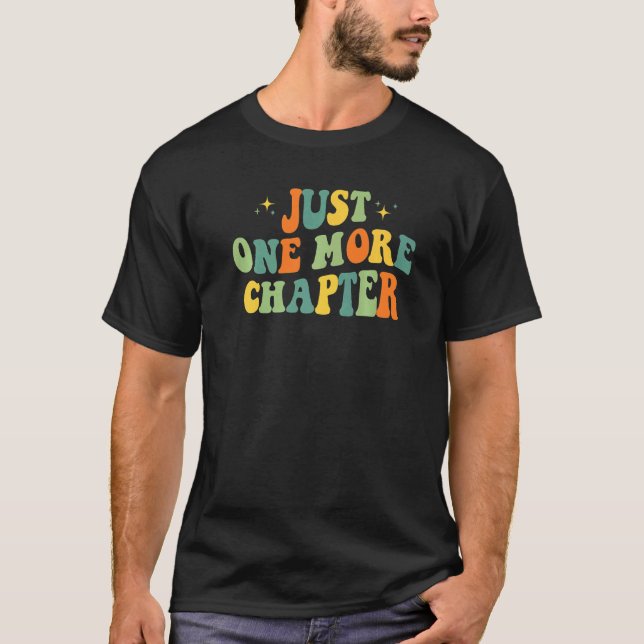 Reading   Just One More Chapter Book T-Shirt (Front)