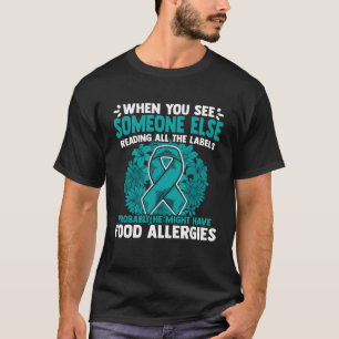 Reading Labels Food Allergic Food Allergy Awarenes T-Shirt