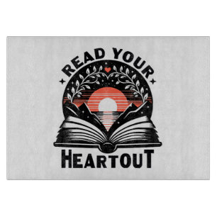 Reading Lover Read Your Heart Out Book Nerd Cutting Board