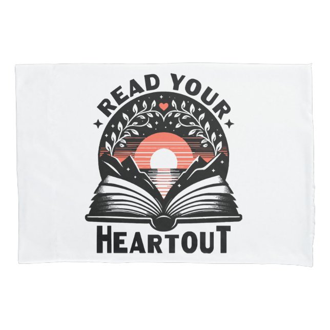 Reading Lover Read Your Heart Out Book Nerd Pillowcase (Front)