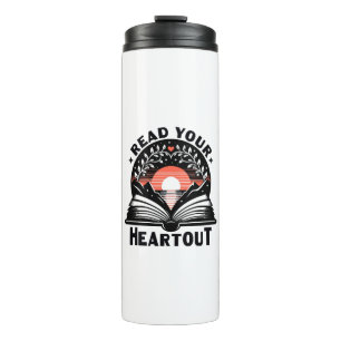 Reading Lover Read Your Heart Out Book Nerd Thermal Tumbler