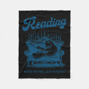 Reading Makes Me Feel Less Murdery Funny Cat Readi Fleece Blanket