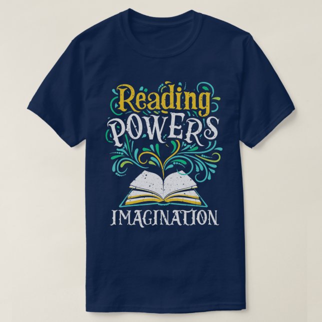 Reading Powers Imagination Books Bookworm Reading  T-Shirt (Design Front)
