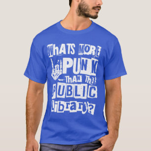 Reading Punk Rock Whats More Punk Than The Public T-Shirt