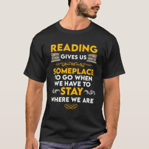 Reading Quote  For Readers And Writers T-Shirt
