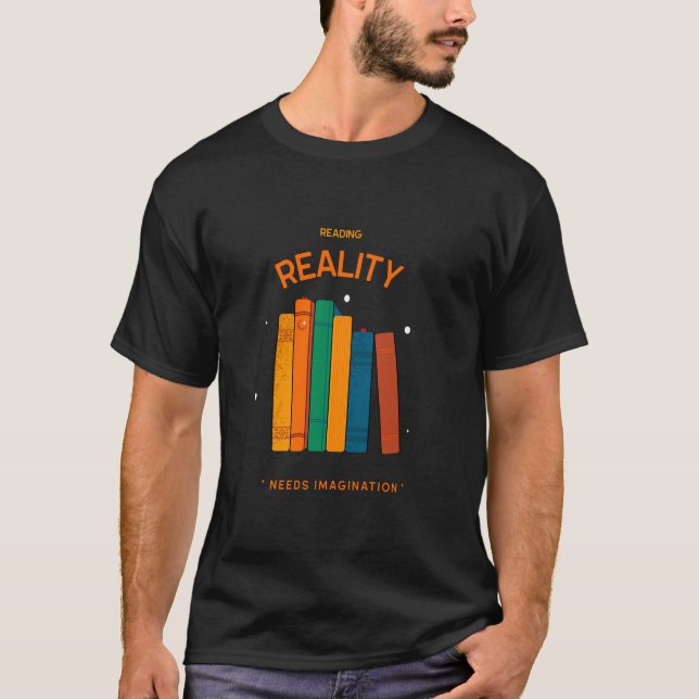 Reading Reality Needs Imagination  T-Shirt (Front)