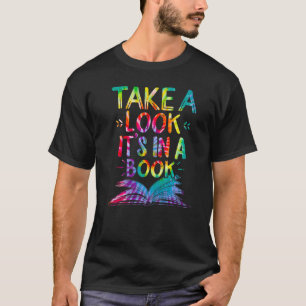 Reading Take A Look It's In A Book Tiedye Books Re T-Shirt