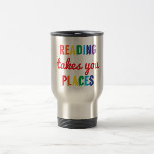 Reading Takes You Places, Love Reading Travel Mug