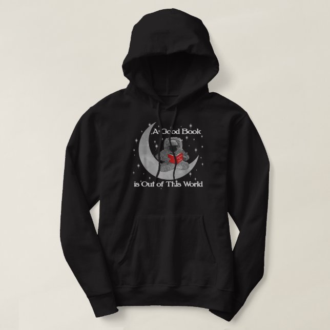 Reading Teacher Read Books Astronaut Out Of World  Hoodie (Design Front)