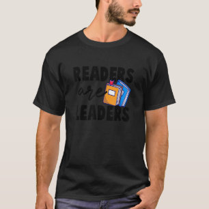 Reading Teacher Readers Are Leaders For Women Men T-Shirt