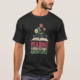 Reading Teacher Reading Is A Ticket To Adventures T-Shirt