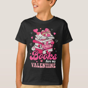 Reading Teacher Valentines Day Books Are My Valent T-Shirt
