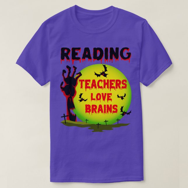 Reading Teachers Love Brains T-Shirt (Design Front)