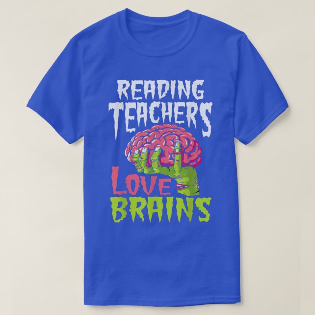 Reading Teachers Love Brains Zombie Teacher School T-Shirt (Design Front)