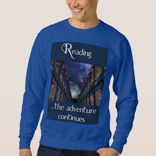 Reading, the adventure continues sweatshirt (Front)