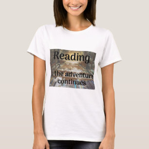 Reading, the adventure continues T-Shirt