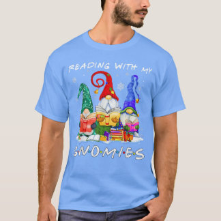 Reading with my Gnomies Book Lover Reading Lovers T-Shirt