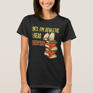 Reading   Yes Im Athletic I Read Everyday Biblioph T-Shirt