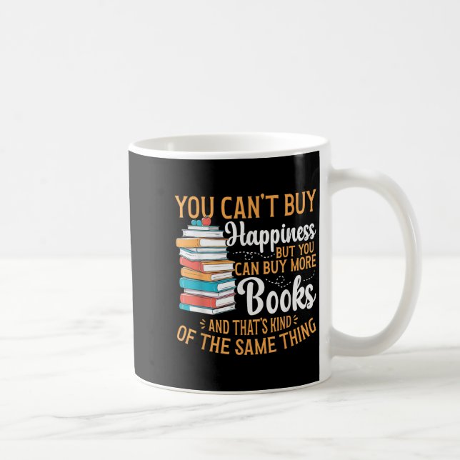 Reading You Can't Buy Hapness But You Can Buy More Coffee Mug (Right)
