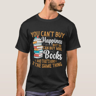 Reading You Can't Buy Hapness But You Can Buy More T-Shirt