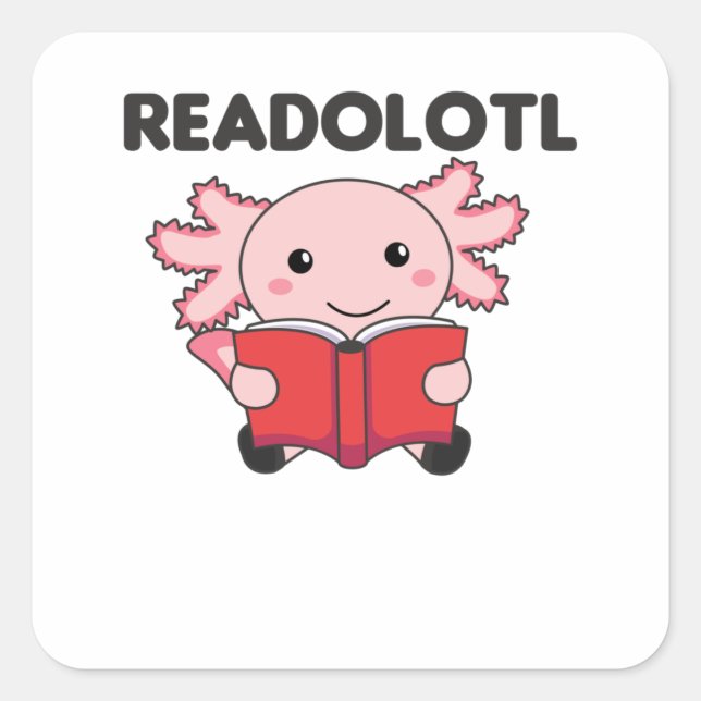 Readolotl An Axolotl That Reads Many Books Square Sticker (Front)
