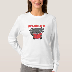 Readolotl An Axolotl That Reads Many Books T-Shirt
