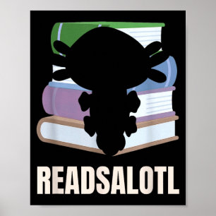 Readsalotl funny reading lover axolotl bookworm poster