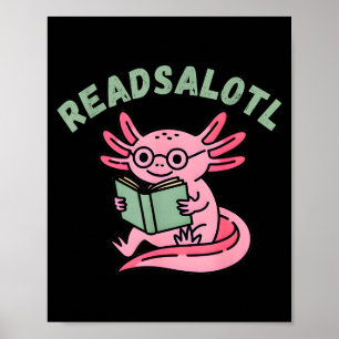 Readsalotl funny reading lover axolotl bookworm poster
