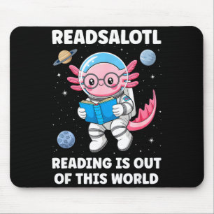 Readsalotl reading is out of this world mouse mat