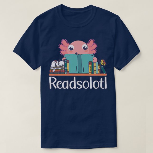 Readsolotl Book Lover & Aolotl  T-Shirt (Design Front)