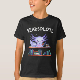 Readsolotl Book lover Funny Axolotl T-Shirt