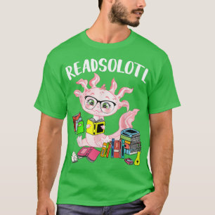 Readsolotl Cute Aolotl Funny Reading Fish Books Li T-Shirt