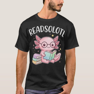 Readsolotl Cute Axolotl Reading Book T-Shirt