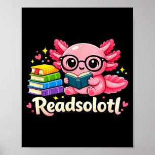 Readsolotl funny adorable pet axolotl bookworm poster