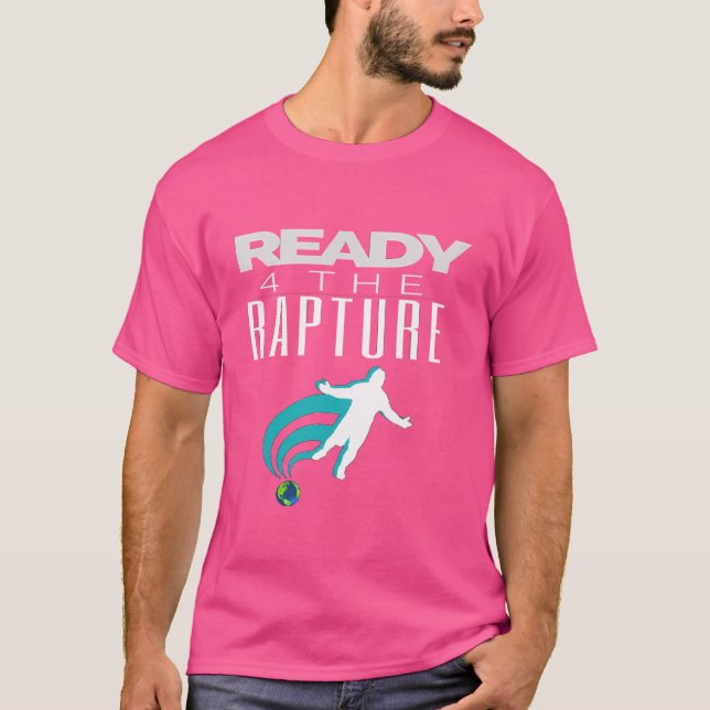 Ready 4 The Rapture T-Shirt (Front)